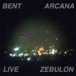 Bent Arcana - Live Zebulon LP Online Hot Sale